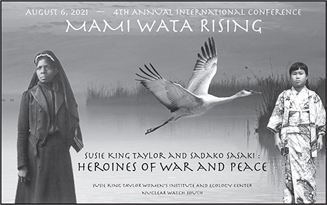 4th Annual Mami Wata Rising International Conference on August 6, 2021, celebrates Susie King Taylor and Sadako Sasaki: Heroines of War and Peace