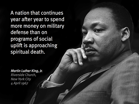 Martin Luther King Jr. warned that a country that spends more on its military than on its citizens risks spiritual death